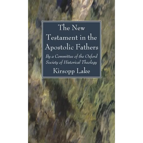 The New Testament in the Apostolic Fathers