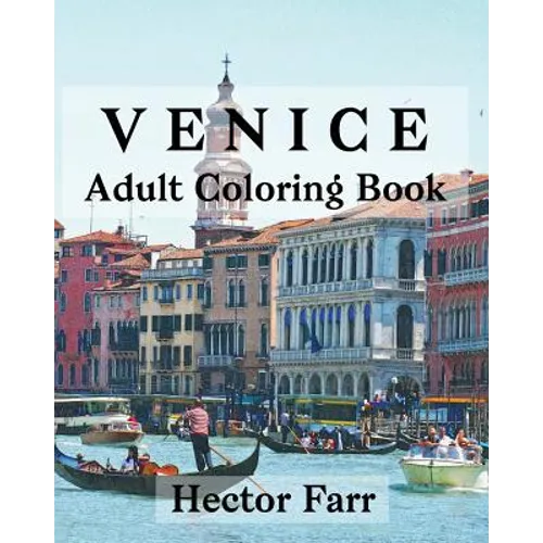 Venice: Adult Coloring Book: Itary Sketches Coloring Book