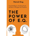 The Power of E.Q.: Social Intelligence, Reading People, and How to Navigate Any Situation