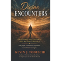 Divine Encounters: Experiences with God in Real Life