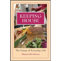 Keeping House: The Litany of Everyday Life