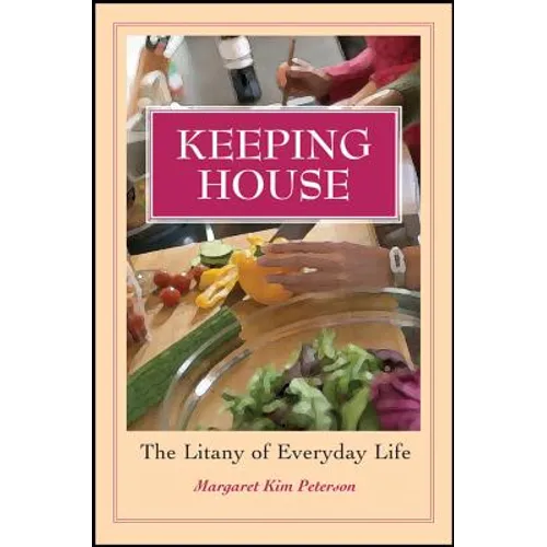 Keeping House: The Litany of Everyday Life