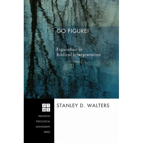 Go Figure!: Figuration in Biblical Interpretation
