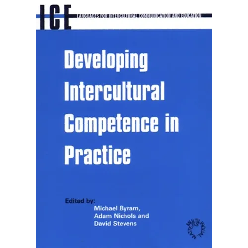 Developing Intercultural Competence in Practice (Languages for Intercultural Communication and Education, 1)
