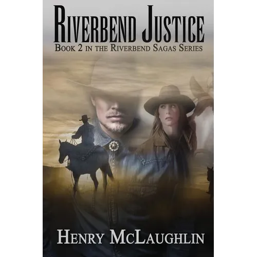 Riverbend Justice: Book 2 in the Riverbend Sagas