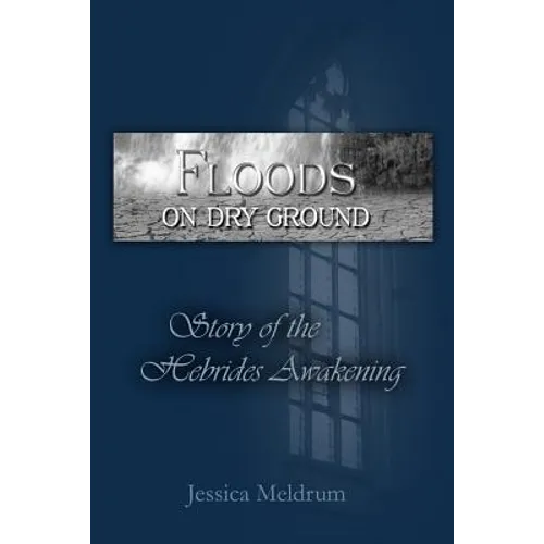 Floods On Dry Ground: Story of the Hebrides Awakening