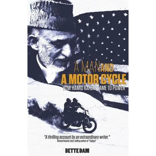 A Man and A Motorcycle: How Hamid Karzai Came to Power