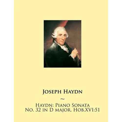 Haydn: Piano Sonata No. 32 in D major, Hob.XVI:51