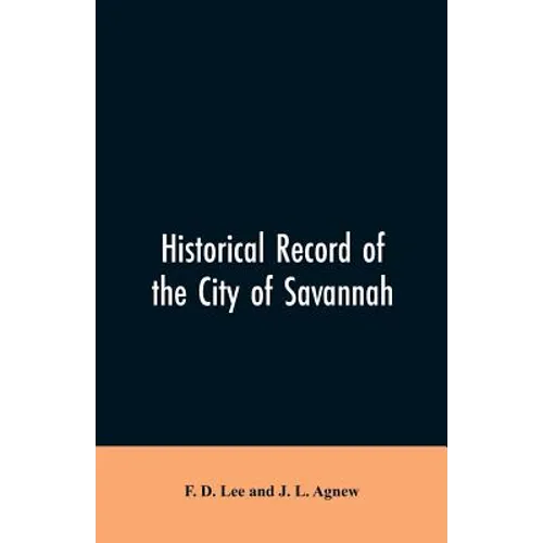 Historical record of the city of Savannah