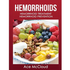 Hemorrhoids: Hemorrhoid Treatment: Hemorrhoid Prevention - Hardcover