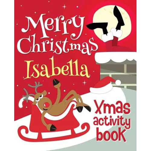 Merry Christmas Isabella - Xmas Activity Book: (Personalized Children's Activity Book)