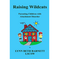 Raising Wildcats: Parenting Children with Attachment Disorder