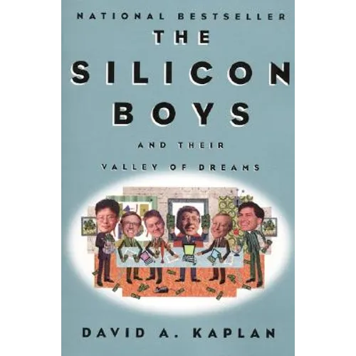The Silicon Boys: And Their Valley of Dreams