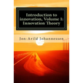 Introduction to innovation- Volume 1: Innovation Theory: Innovation Theory
