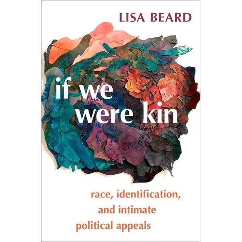 If We Were Kin: Race, Identification, and Intimate Political Appeals