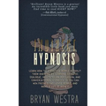 Indirect Hypnosis: Learn How To Hypnotize People without them Knowing By Learning Socratic Dialogue, Aristotelian Persuasion, And Convers
