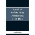 Annals of Buffalo Valley Pennsylvania 1755-1855