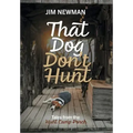 That Dog Don't Hunt: Tales from The Hunt Camp Porch