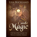 Candle Magic: Step-By-Step Guide to Wicca Candle Magic