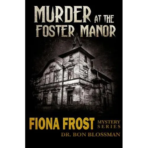 Fiona Frost: Murder at the Foster Manor