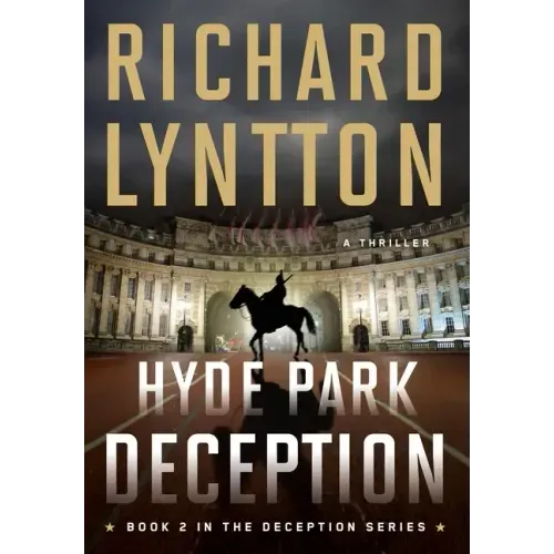 Hyde Park Deception: An International Political Spy Thriller
