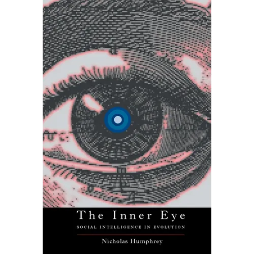 The Inner Eye: Social Intelligence in Evolution