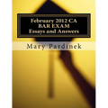 February 2012 CA BAR EXAM for Attorneys: Essay Questions and Selected Answers
