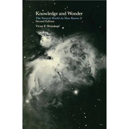 Knowledge and Wonder, Second Edition: The Natural World as Man Knows It