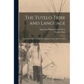 The Tutelo Tribe and Language: Read Before the American Philosophical Society, March 2, 1883