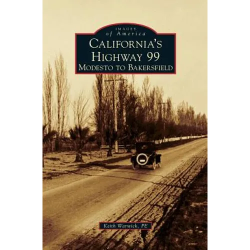 California's Highway 99: Modesto to Bakersfield