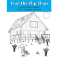 Find the Flip Flops: Find the Hidden Objects Adult Coloring Puzzle Book