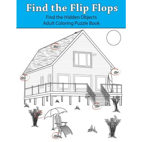 Find the Flip Flops: Find the Hidden Objects Adult Coloring Puzzle Book