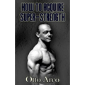 How to Acquire Super-Strength