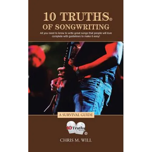 10 Truths of Songwriting: A Survival Guide