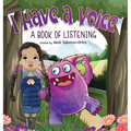 I Have A Voice: A Book of Listening