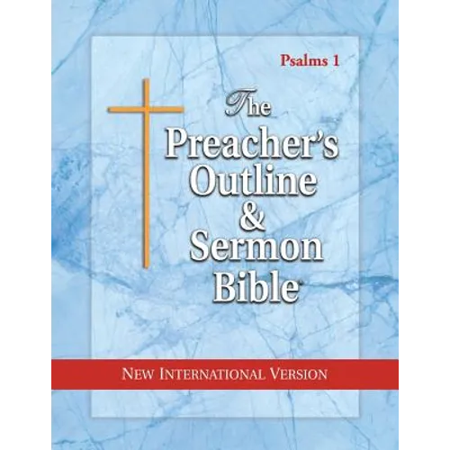 The Preacher's Outline & Sermon Bible: Psalms 1 - 41: New International Version