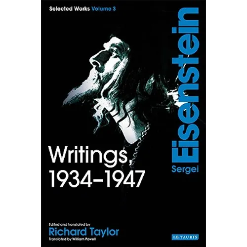Writings, 1934-1947: Sergei Eisenstein Selected Works, Volume 3