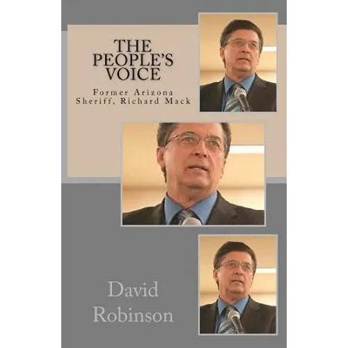 The People's Voice: Former Arizona Sheriff, Richard Mack