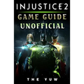 Injustice 2 Game Guide Unofficial