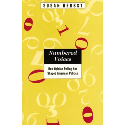 Numbered Voices: How Opinion Polling Has Shaped American Politics