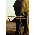 The Elephant's Secret Sense: The Hidden Life of the Wild Herds of Africa