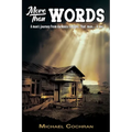 More Than Words: A man's journey from darkness to light. That man... is me.