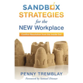 Sandbox Strategies for the New Workplace: Conflict Resolution from the Inside Out