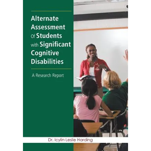 Alternate Assessment Of Students with Significant Cognitive Disabilities: A Research Report