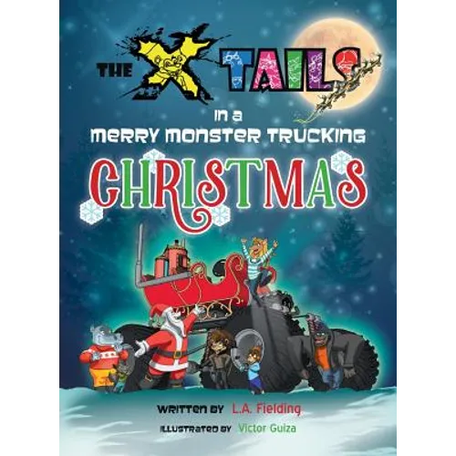 The X-tails in a Merry Monster Trucking Christmas