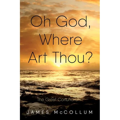 Oh God, Where Art Thou?: The Great Conundrum