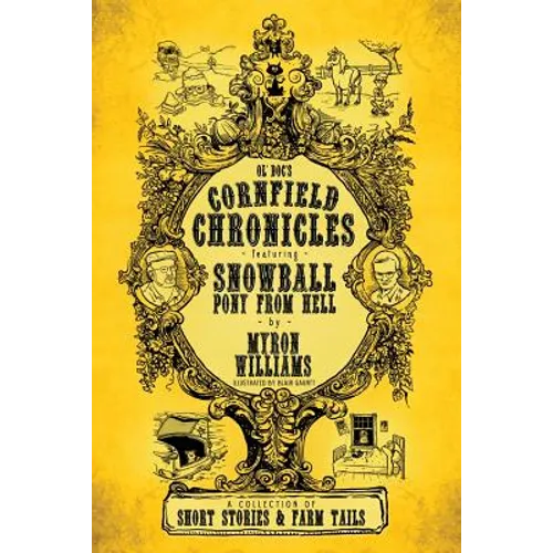 Cornfield Chronicles: Featuring Snowball: Pony From Hell
