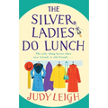 The Silver Ladies Do Lunch