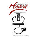 A Glimpse of My Heart: One Nurse's Story
