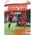 Canada National Soccer Teams: Ultimate Fan Guide